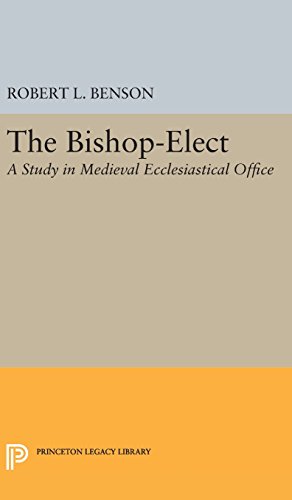 Bishop-Elect A Study in Medieval Ecclesiastical Office [Hardcover]