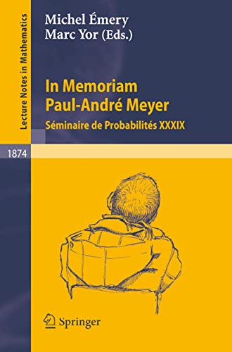 In Memoriam Paul-Andr Meyer - Sminaire de Probabilits XXXIX [Paperback]