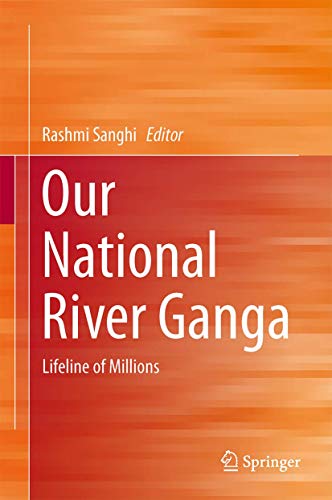 Our National River Ganga: Lifeline of Millions [Hardcover]