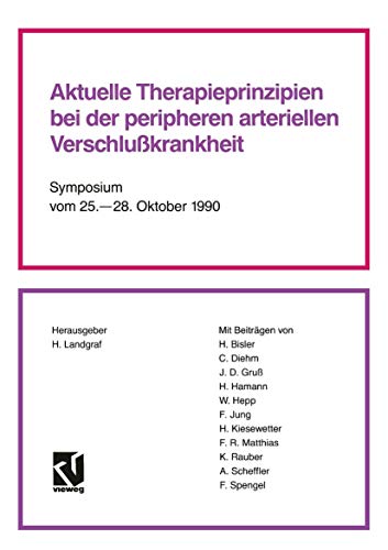 Aktuelle Therapieprinzipien bei der peripheren arteriellen Verschlukrankheit: S [Paperback]