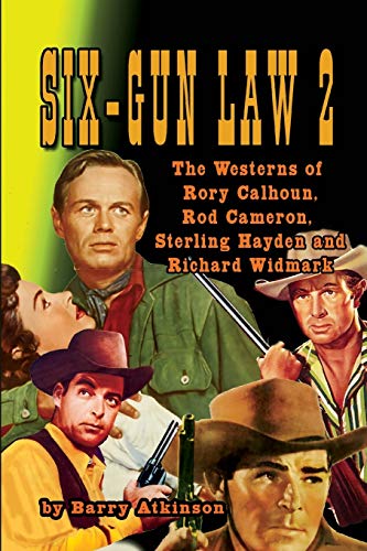 Six-Gun La Volume 2  The Westerns of Rory Calhoun, Rod Cameron, Sterling Hayde [Paperback]