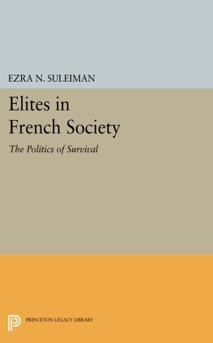 Elites in French Society The Politics of Survival [Paperback]