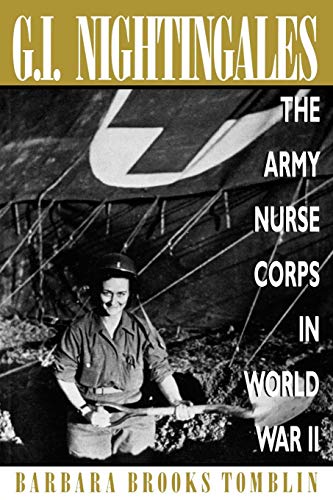 G.I. Nightingales The Army Nurse Corps In World War Ii [Paperback]