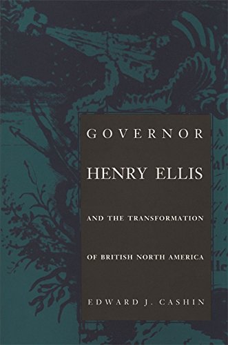 Governor Henry Ellis and the Transformation of British North America [Paperback]