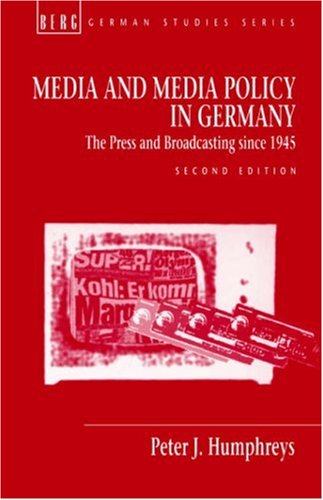 Media and Media Policy in Germany The Press and Broadcasting since 1945 [Paperback]