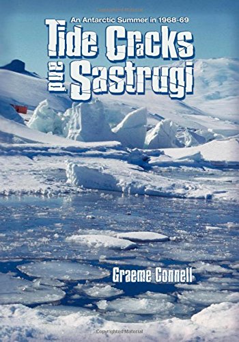 Tide Cracks And Sastrugi An Antarctic Summer In 1968-69 [Paperback]