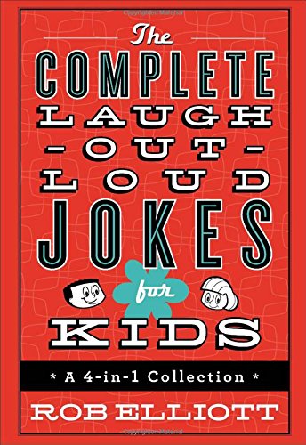 The Complete Laugh-Out-Loud Jokes For Kids: A 4-In-1 Collection [Hardcover]