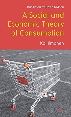 A Social and Economic Theory of Consumption [Hardcover]