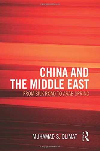 China and the Middle East From Silk Road to Arab Spring [Paperback]