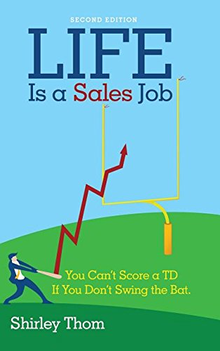 Life Is A Sales Job You Can't Score A Td If You Don't Sing The Bat. [Hardcover]