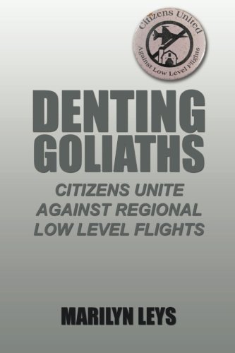 Denting Goliaths Citizens Unite Against Regional Low Level Flights [Paperback]