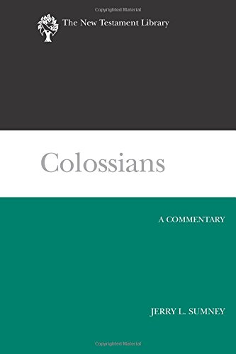 Colossians (Ntl): A Commentary [Hardcover]