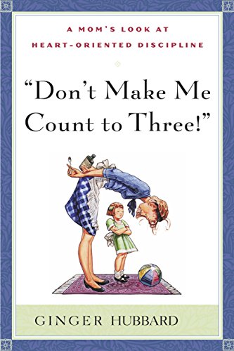 Don't Make Me Count to Three [Paperback]