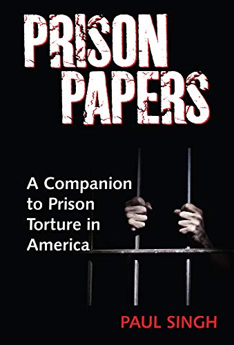 The Prison Papers A Companion to Prison Torture in America [Paperback]