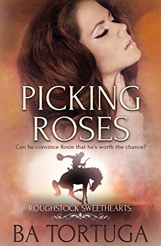 Picking Roses (roughstock Seethearts) (volume 2) [Paperback]