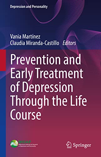 Prevention and Early Treatment of Depression Through the Life Course [Hardcover]