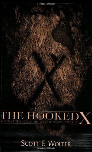 The Hooked X: Key To The Secret History Of North America [Paperback]