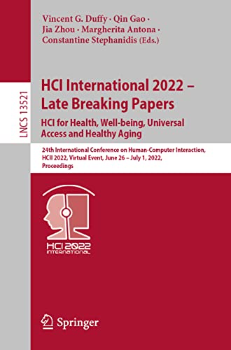 HCI International 2022  Late Breaking Papers: HCI for Health, Well-being, Unive [Paperback]