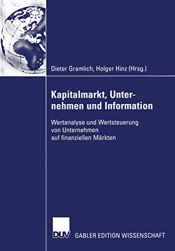 Kapitalmarkt, Unternehmen und Information: Wertanalyse und Wertsteuerung von Unt [Paperback]