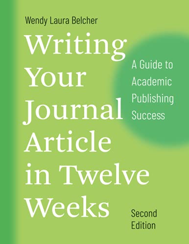 Writing Your Journal Article in Twelve Weeks, Second Edition: A Guide to Academi [Paperback]