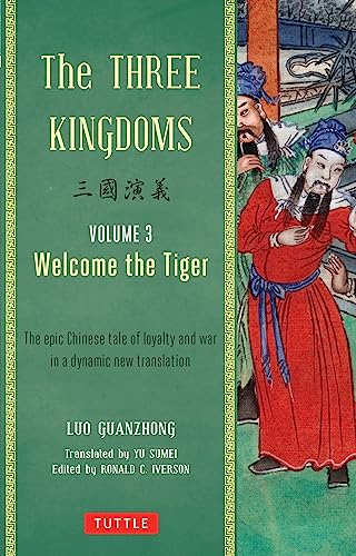 The Three Kingdoms, Volume 3: Welcome The Tiger: The Epic Chinese Tale of Loyalt [Paperback]