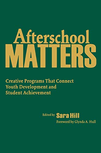 Afterschool Matters Creative Programs That Connect Youth Development and Studen [Hardcover]