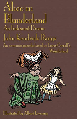 Alice In Blunderland An Iridescent Dream. An Economic Parody Based On Leis Car [Paperback]