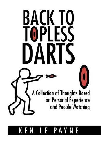 Back To Topless Darts A Collection Of Thoughts Based On Personal Experience And [Hardcover]