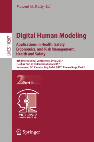 Digital Human Modeling. Applications in Health, Safety, Ergonomics, and Risk Man [Paperback]