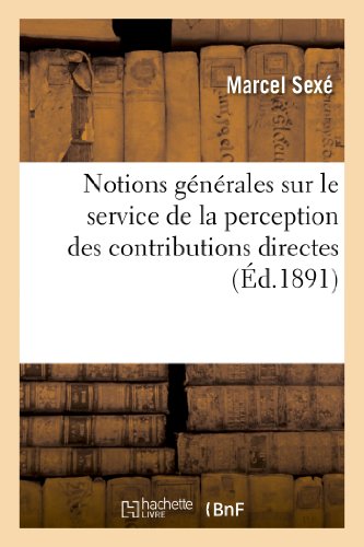 Notions Generales Sur le Service de la Perception des Contributions Directes et  [Paperback]