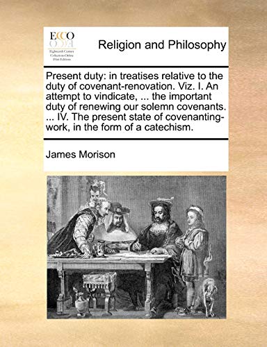 Present Duty  In treatises relative to the duty of covenant-renovation. Viz. I. [Paperback]