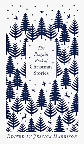 The Penguin Book of Christmas Stories: From Hans Christian Andersen to Angela Ca [Hardcover]