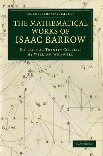 The Mathematical Works of Isaac Barro Edited for Trinity College [Paperback]