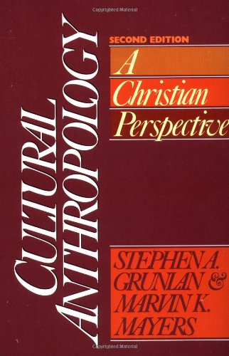 Cultural Anthropology: A Christian Perspective [Paperback]