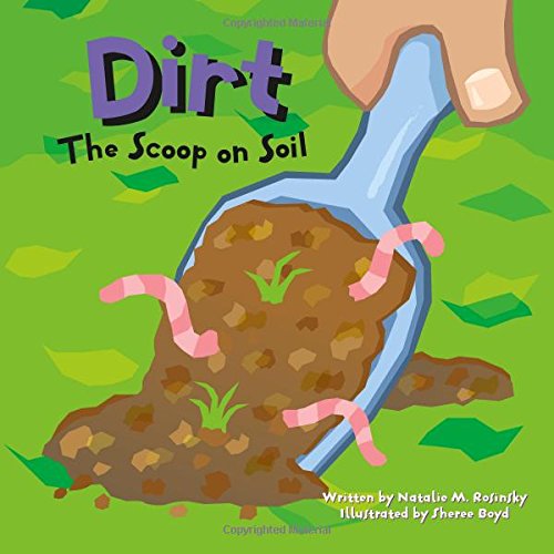 Dirt: The Scoop On Soil (amazing Science) [Pa