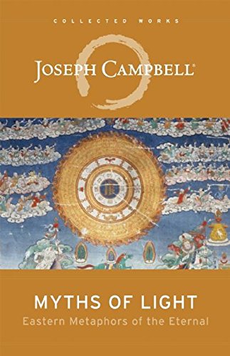 Myths of Light: Eastern Metaphors of the Eternal [Paperback]