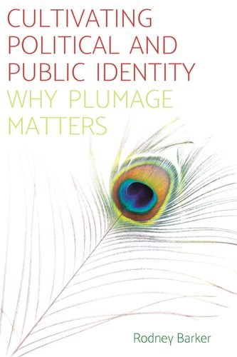 Cultivating Political and Public Identity Why plumage matters [Hardcover]