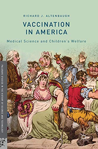 Vaccination in America: Medical Science and Childrens Welfare [Hardcover]