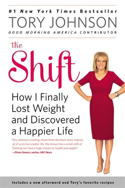 The Shift: How I Finally Lost Weight and Discovered a Happier Life [Paperback]