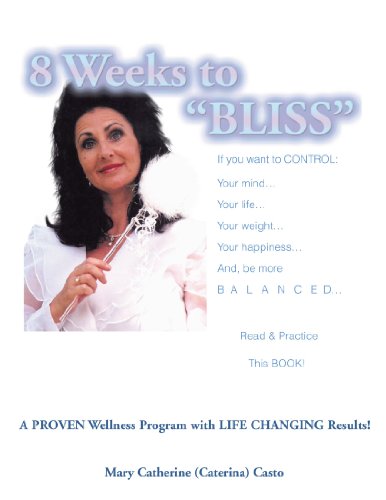 8 Weeks to Bliss  A Proven Weight and Wellness Program With... [Paperback]