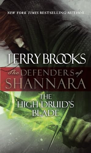 The High Druid's Blade: The Defenders of Shannara [Paperback]