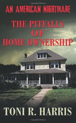 An American Nightmare - The Pitfalls Of Home Onership [Paperback]