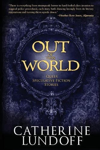 Out Of This World Queer Speculative Fiction Stories [Paperback]