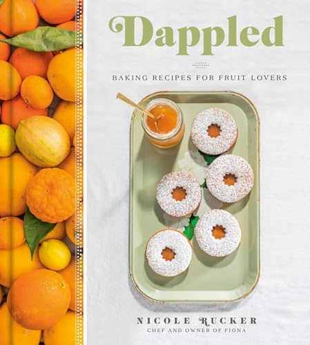 Dappled: Baking Recipes for Fruit Lovers: A Cookbook [Hardcover]