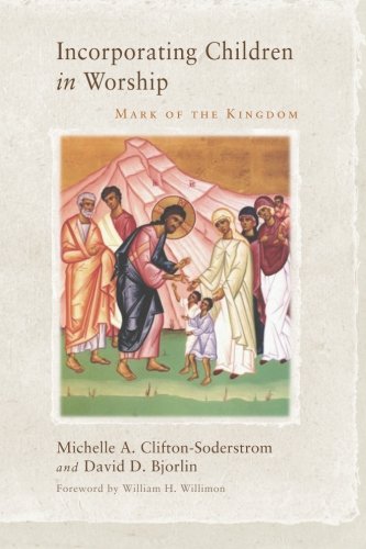 Incorporating Children in Worship Mark of the Kingdom [Paperback]