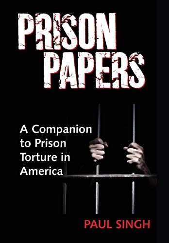 The Prison Papers A Companion to Prison Torture in America [Hardcover]