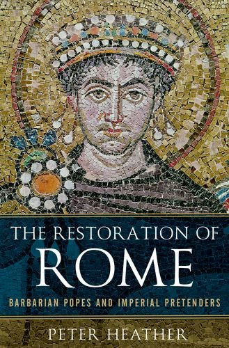 The Restoration of Rome: Barbarian Popes and Imperial Pretenders [Paperback]