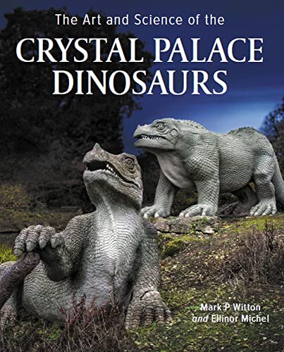 Art and Science of the Crystal Palace Dinosaurs [Hardcover]