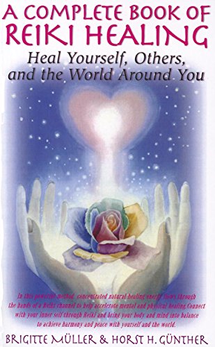 A Complete Book of Reiki Healing: Heal Yourse