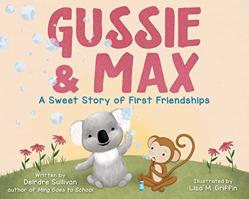 Gussie & Max: A Sweet Story of First Friendships [Hardcover]